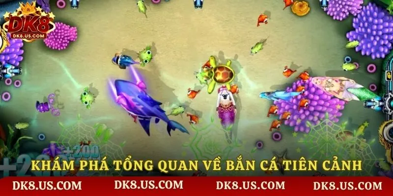 Khám phá tổng quan về Bắn Cá Tiên Cảnh